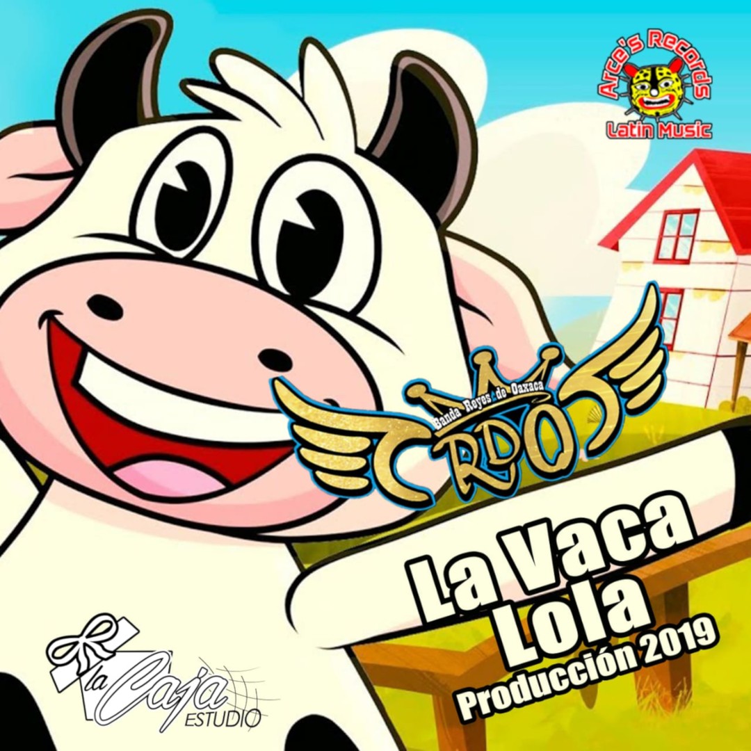 La Vaca Lola by Adrian Solano y su Banda Reyes De Oaxaca - Pandora