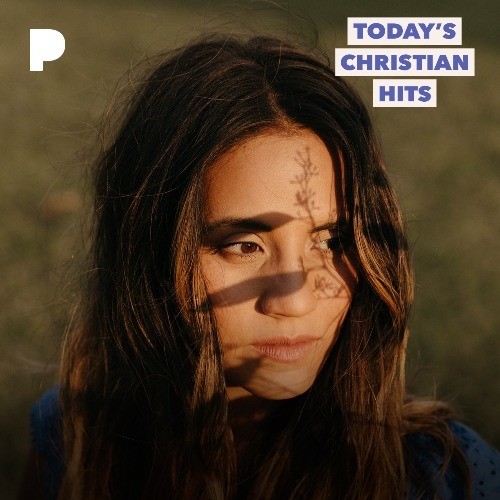 Today's Christian Hits Radio Listen to Unknown, Free on Pandora