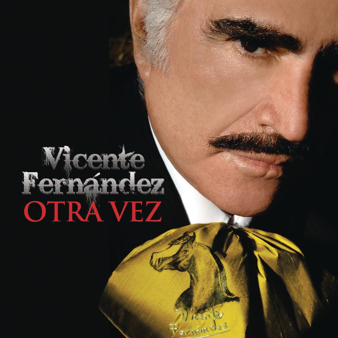 Vicente Fernandez On Pandora Radio Songs Lyrics