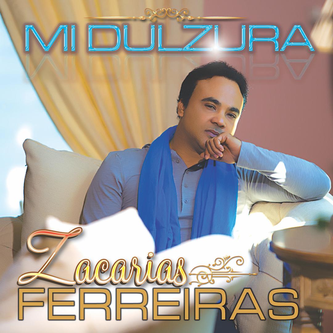 zacarias ferreira mi dulzura